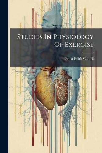 Studies In Physiology Of Exercise