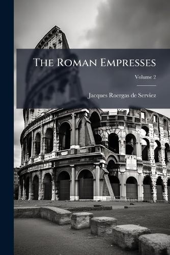 The Roman Empresses