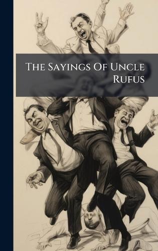 The Sayings Of Uncle Rufus