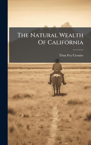 The Natural Wealth Of California