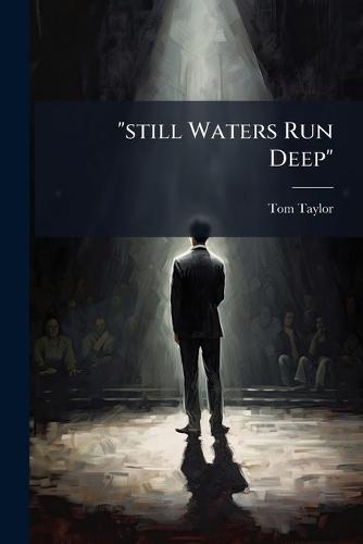 ""still Waters Run Deep""