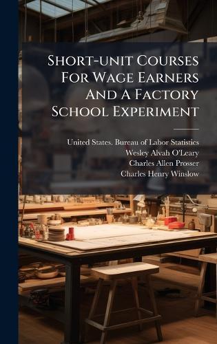 Short-unit Courses For Wage Earners And A Factory School Experiment