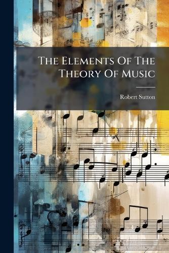 The Elements Of The Theory Of Music