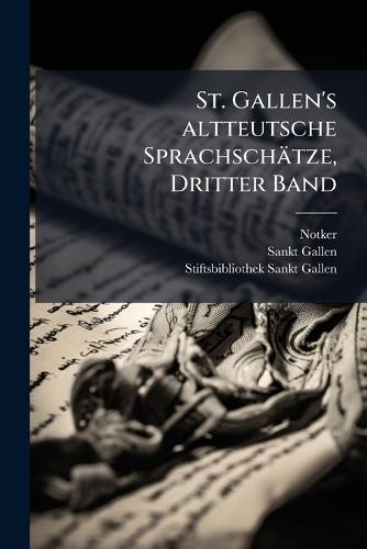 St. Gallen's altteutsche Sprachschätze, Dritter Band