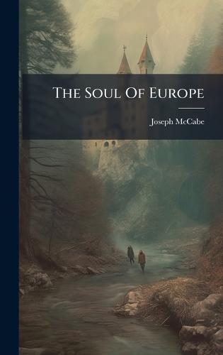 The Soul Of Europe