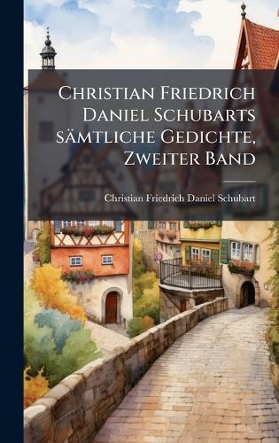 Christian Friedrich Daniel Schubarts sämtliche Gedichte, Zweiter Band