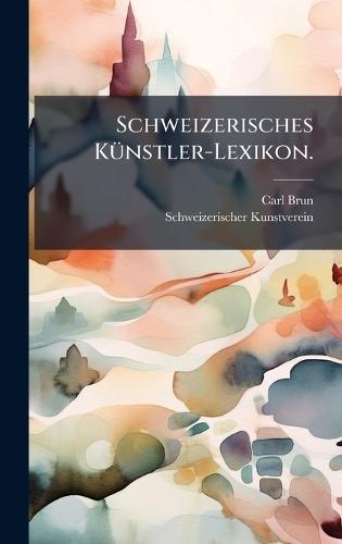 Schweizerisches KÃ1/4nstler-Lexikon.