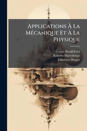 Applications Ã La MÃ(c)canique Et Ã La Physique
