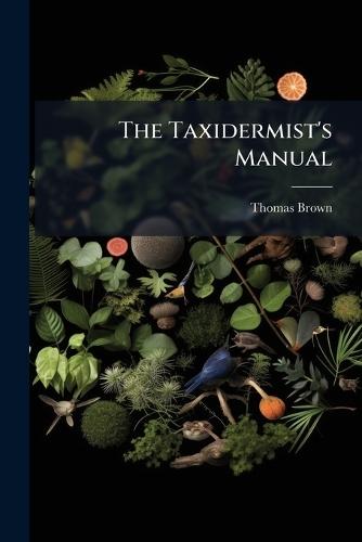The Taxidermist's Manual