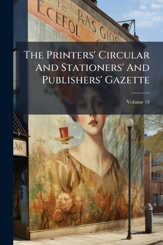 The Printers' Circular And Stationers' And Publishers' Gazette