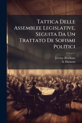 Tattica Delle Assemblee Legislative, Seguita Da Un Trattato De Sofismi Politici