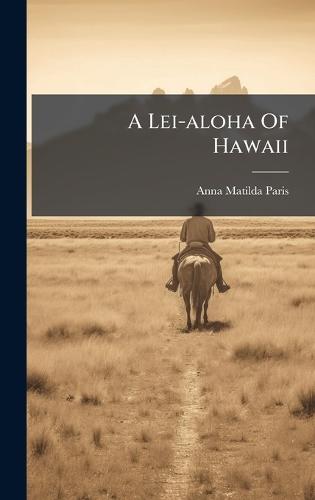 A Lei-aloha Of Hawaii