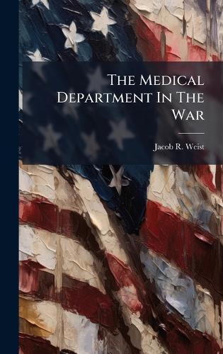 The Medical Department In The War