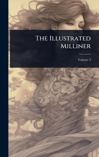 The Illustrated Milliner