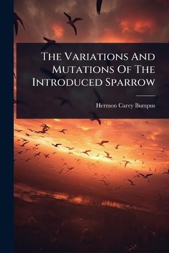 The Variations And Mutations Of The Introduced Sparrow
