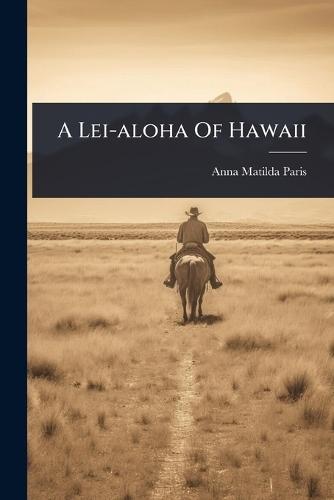 A Lei-aloha Of Hawaii