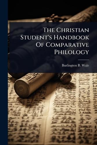The Christian Student's Handbook Of Comparative Philology