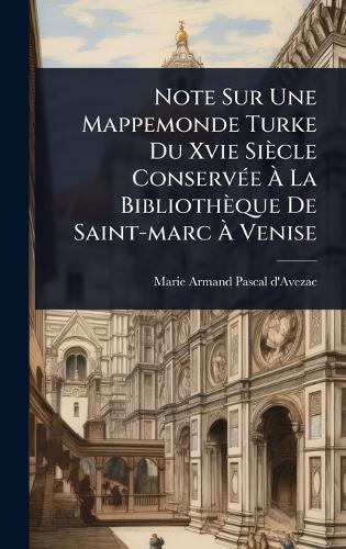Note Sur Une Mappemonde Turke Du Xvie Siècle ConservÃ(c)e Ã La Bibliothèque De Saint-marc Ã Venise