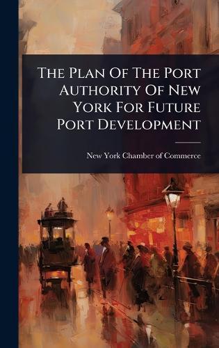 The Plan Of The Port Authority Of New York For Future Port Development
