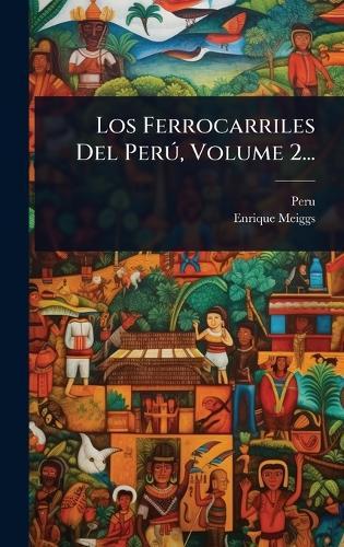 Los Ferrocarriles Del PerÃ°, Volume 2...