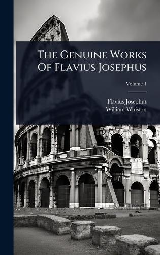 The Genuine Works Of Flavius Josephus