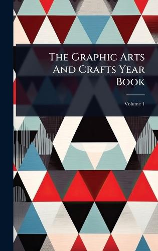 The Graphic Arts And Crafts Year Book
