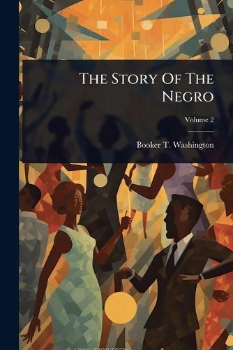 The Story Of The Negro