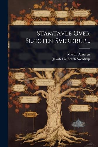 Stamtavle Over SlÃ]gten Sverdrup...