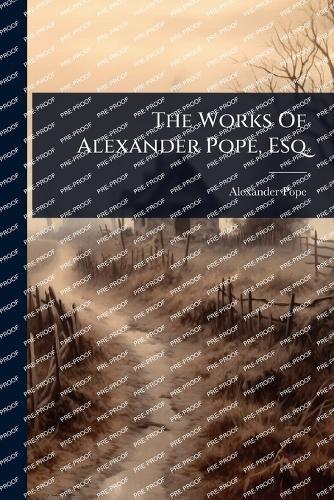 The Works Of Alexander Pope, Esq