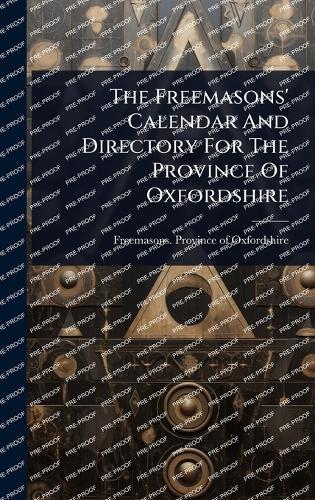 The Freemasons' Calendar And Directory For The Province Of Oxfordshire