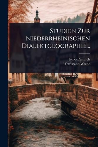 Studien Zur Niederrheinischen Dialektgeographie...