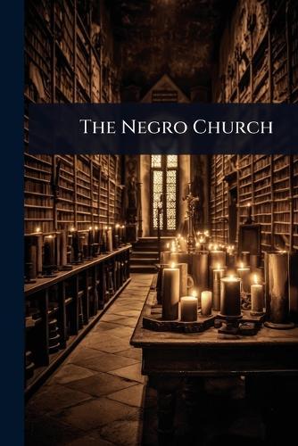 The Negro Church