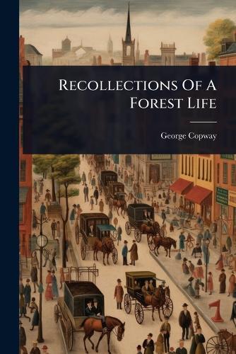 Recollections Of A Forest Life