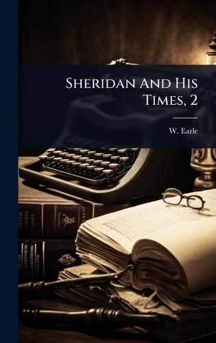 Sheridan And His Times, 2