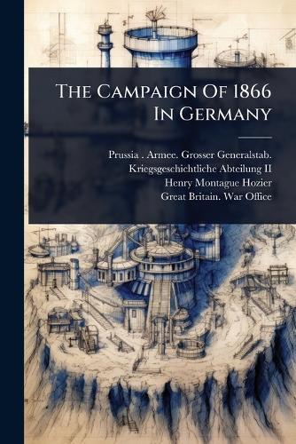 The Campaign Of 1866 In Germany