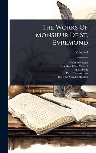 The Works Of Monsieur De St. Evremond