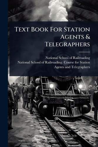Text Book For Station Agents & Telegraphers