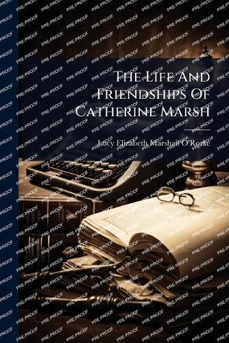 The Life And Friendships Of Catherine Marsh
