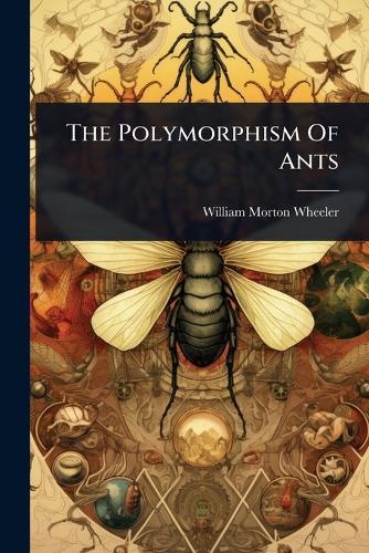 The Polymorphism Of Ants
