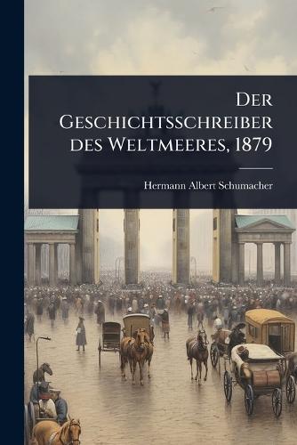 Der Geschichtsschreiber des Weltmeeres, 1879