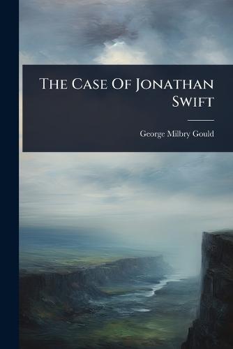 The Case Of Jonathan Swift