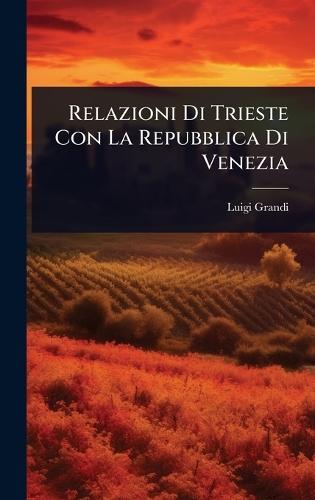 Relazioni Di Trieste Con La Repubblica Di Venezia