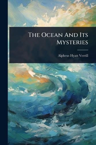 The Ocean And Its Mysteries