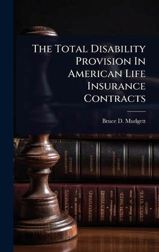 The Total Disability Provision In American Life Insurance Contracts