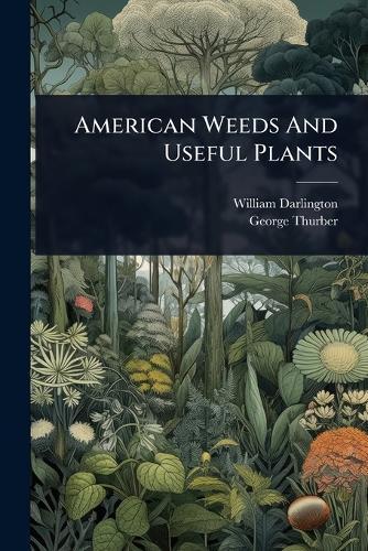 American Weeds And Useful Plants