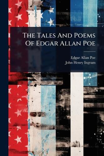 The Tales And Poems Of Edgar Allan Poe