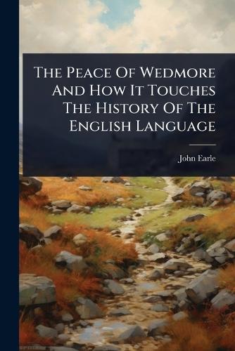 The Peace Of Wedmore And How It Touches The History Of The English Language