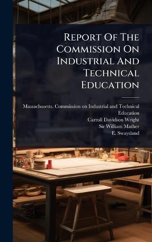Report Of The Commission On Industrial And Technical Education