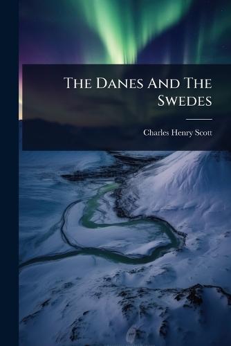 The Danes And The Swedes