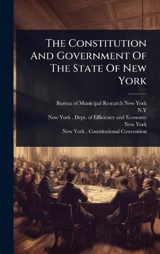 The Constitution And Government Of The State Of New York